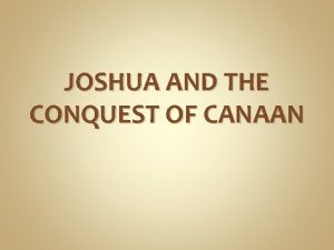 JOSHUA AND THE CONQUEST OF CANAAN THE BOOK