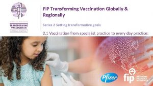 FIP Transforming Vaccination Globally Regionally Series 2 Setting