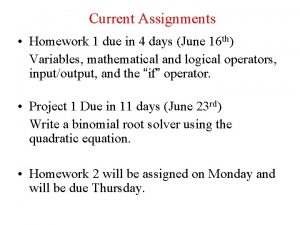 Current Assignments Homework 1 due in 4 days