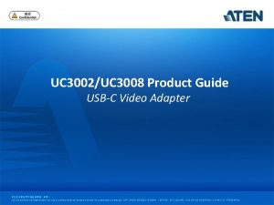 UC 3002UC 3008 Product Guide USBC Video Adapter