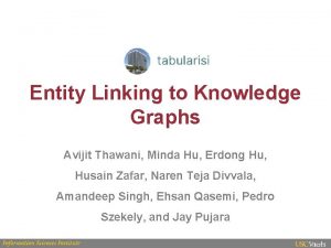 Entity Linking to Knowledge Graphs Avijit Thawani Minda