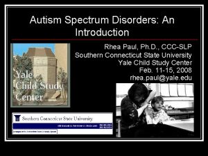 Autism Spectrum Disorders An Introduction Rhea Paul Ph