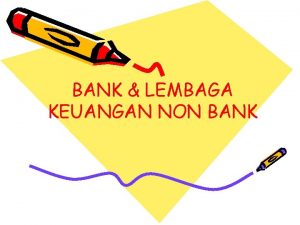 BANK LEMBAGA KEUANGAN NON BANK Asal Muasal Transaksi