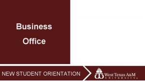 Business Office NEW STUDENT ORIENTATION All student statements