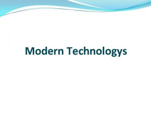 Modern Technologys What is technology set of methods