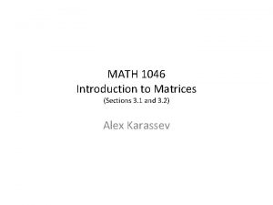 MATH 1046 Introduction to Matrices Sections 3 1