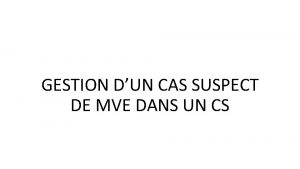 GESTION DUN CAS SUSPECT DE MVE DANS UN