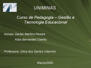 UNIMINAS Curso de Pedagogia Gesto e Tecnologia Educacional