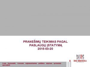 PRANEIM TEIKIMAS PAGAL PASLAUG STATYM 2015 03 20