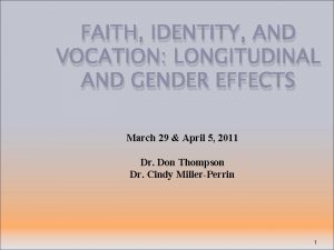 FAITH IDENTITY AND VOCATION LONGITUDINAL AND GENDER EFFECTS