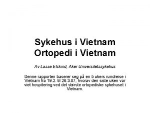 Sykehus i Vietnam Ortopedi i Vietnam Av Lasse