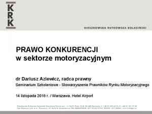 PRAWO KONKURENCJI w sektorze motoryzacyjnym dr Dariusz Aziewicz