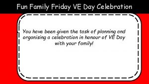 Fun Family Friday VE Day Celebration You have