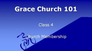 Grace Church 101 Class 4 Church Membership What