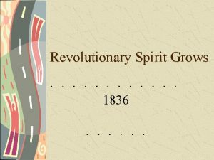 Revolutionary Spirit Grows 1836 Capture of Goliad Texans