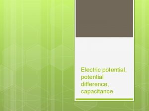 Electric potential potential difference capacitance Electric Potential Difference