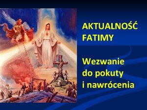 AKTUALNO FATIMY Wezwanie do pokuty i nawrcenia Pius