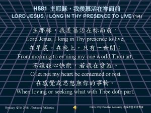 H 581 LORD JESUS I LONG IN THY