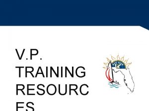V P TRAINING RESOURC MONTHLY AND ANNUAL RESPONSIBILITIES