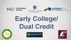 Early College Dual Credit Benefits of College Coursework