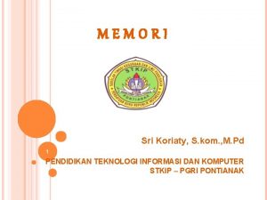 MEMORI Sri Koriaty S kom M Pd 1