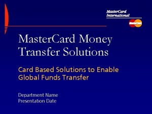 Master Card Money Transfer Solutions Card Based Solutions
