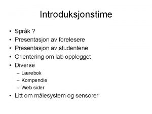 Introduksjonstime Sprk Presentasjon av forelesere Presentasjon av studentene