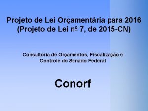 Projeto de Lei Oramentria para 2016 Projeto de