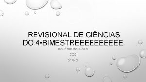 REVISIONAL DE CINCIAS DO 4 BIMESTREEEEE COLGIO MONJOLO