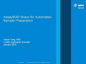 Assay MAP Bravo for Automated Sample Preparation Yanan