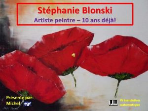 Stphanie Blonski Artiste peintre 10 ans dj Prsent