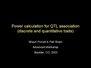 Power calculation for QTL association discrete and quantitative