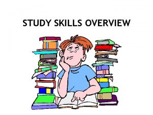 STUDY SKILLS OVERVIEW Common Myths and Misconceptions Students