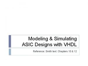 Modeling Simulating ASIC Designs with VHDL Reference Smith