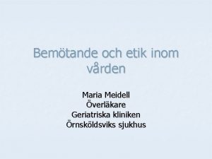 Bemtande och etik inom vrden Maria Meidell verlkare