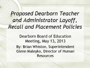 Proposed Dearborn Teacher and Administrator Layoff Recall and
