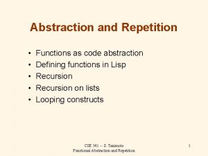 Abstraction and Repetition Functions as code abstraction Defining