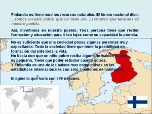 Finlandia no tiene muchos recursos naturales El himno