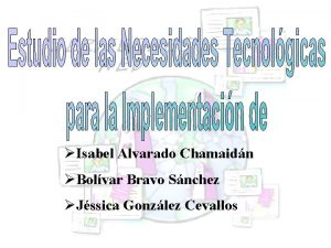 Isabel Alvarado Chamaidn Bolvar Bravo Snchez Jssica Gonzlez