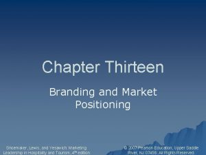Chapter Thirteen Branding and Market Positioning Shoemaker Lewis