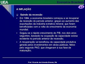 Economia Brasileira A INFLAO q Saindo da recesso