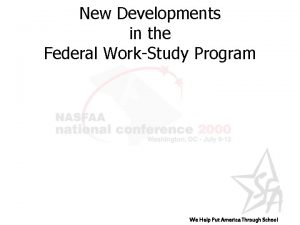 New Developments in the Federal WorkStudy Program We