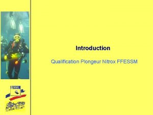 Introduction Qualification Plongeur Nitrox FFESSM Quest ce que