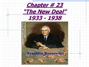 Chapter 23 The New Deal 1933 1938 Section