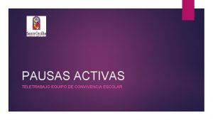 PAUSAS ACTIVAS TELETRABAJO EQUIPO DE CONVIVENCIA ESCOLAR DEFINICIN