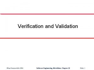 Verification and Validation Ian Sommerville 2006 Software Engineering