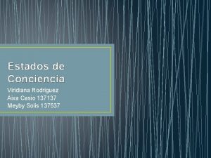 Estados de Conciencia Viridiana Rodriguez Aixa Casio 137137