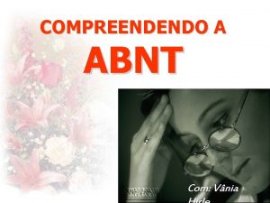 COMPREENDENDO A ABNT Com Vnia COMPREENDENDO A ABNT