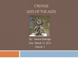 CRONUS GOD OF THE AGES By Jessica Eldridge