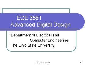 ECE 3561 Advanced Digital Design Department of Electrical